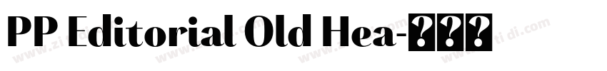 PP Editorial Old Hea字体转换 PP Editorial Old Hea字体转换